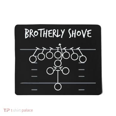 Official Brotherly Shove Mousepad