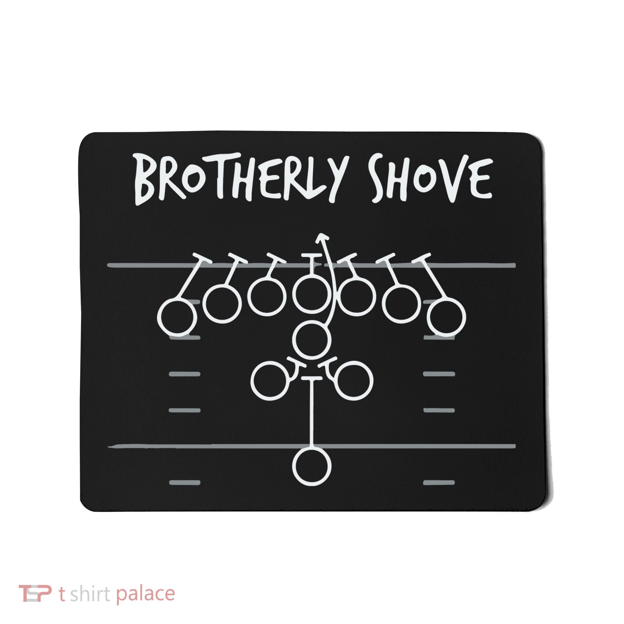 Official Brotherly Shove Mousepad