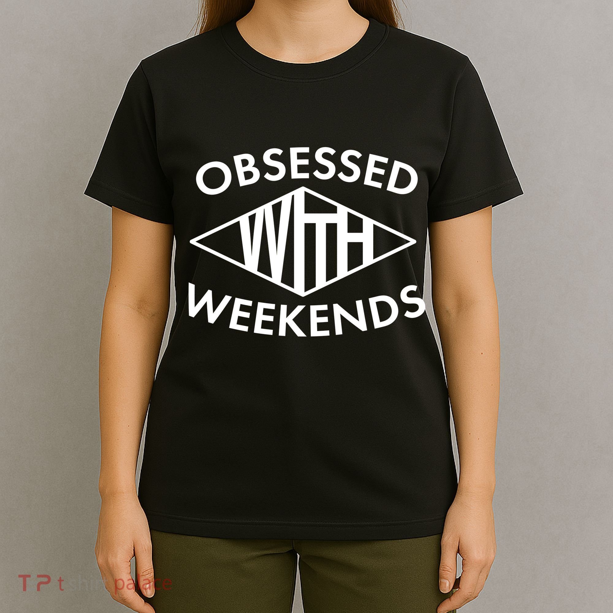 Obsessed With Weekends T-Shirt
