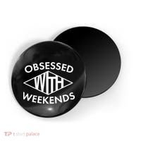 Obsessed With Weekends Magnet thumb 0