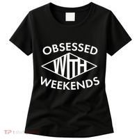 Obsessed With Weekends Women's T-Shirt thumb 0