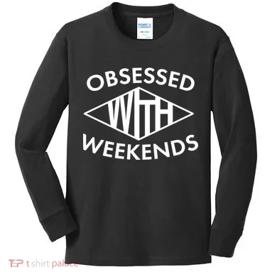 Obsessed With Weekends Kids Long Sleeve Shirt