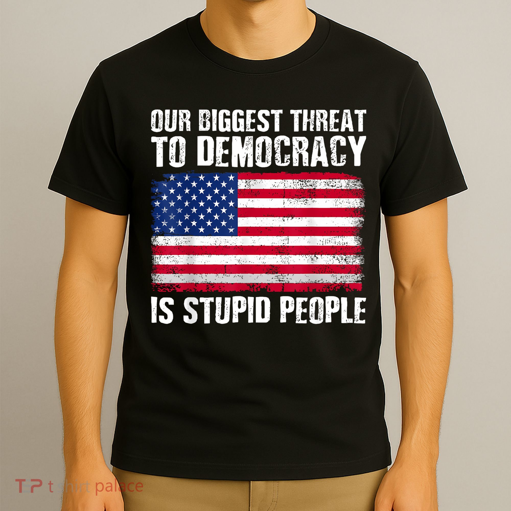 Our Biggest Threat To Democracy Is Stupid People Election T-Shirt