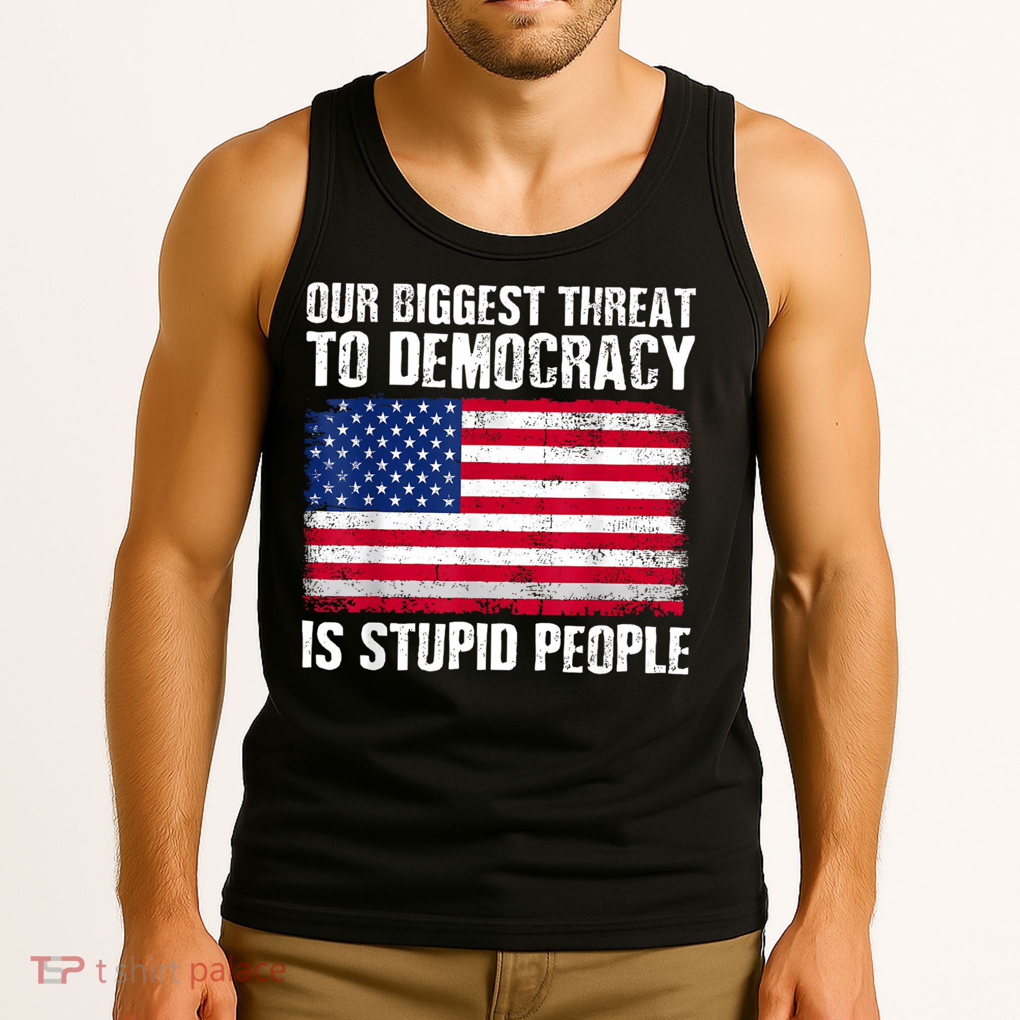 Our Biggest Threat To Democracy Is Stupid People Election Tank Top