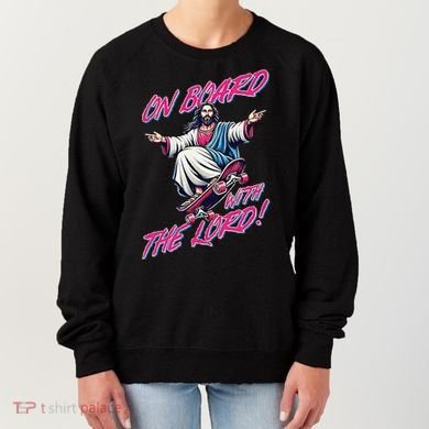 On Board With The Lord Jesus Women's Sweatshirt