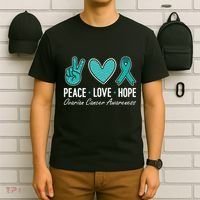 Ovarian Cancer Awareness Peace Love Hope I Wear Teal Ribbon T-Shirt thumb 6