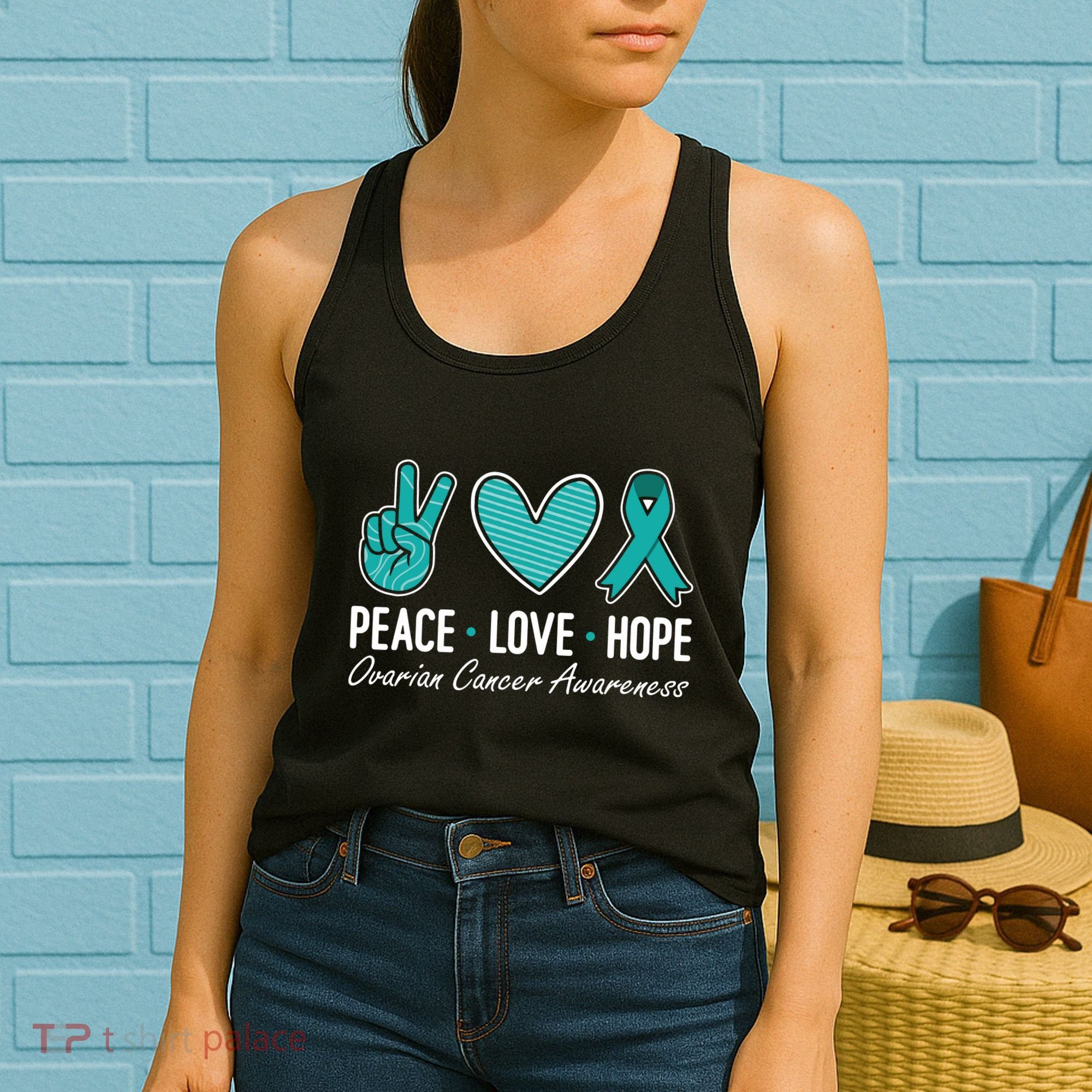 Ovarian Cancer Awareness Peace Love Hope I Wear Teal Ribbon Women's Tank Top