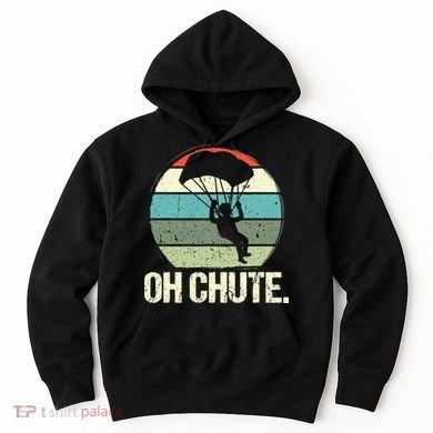 Oh Chute as a Funny Skydiving Hoodie