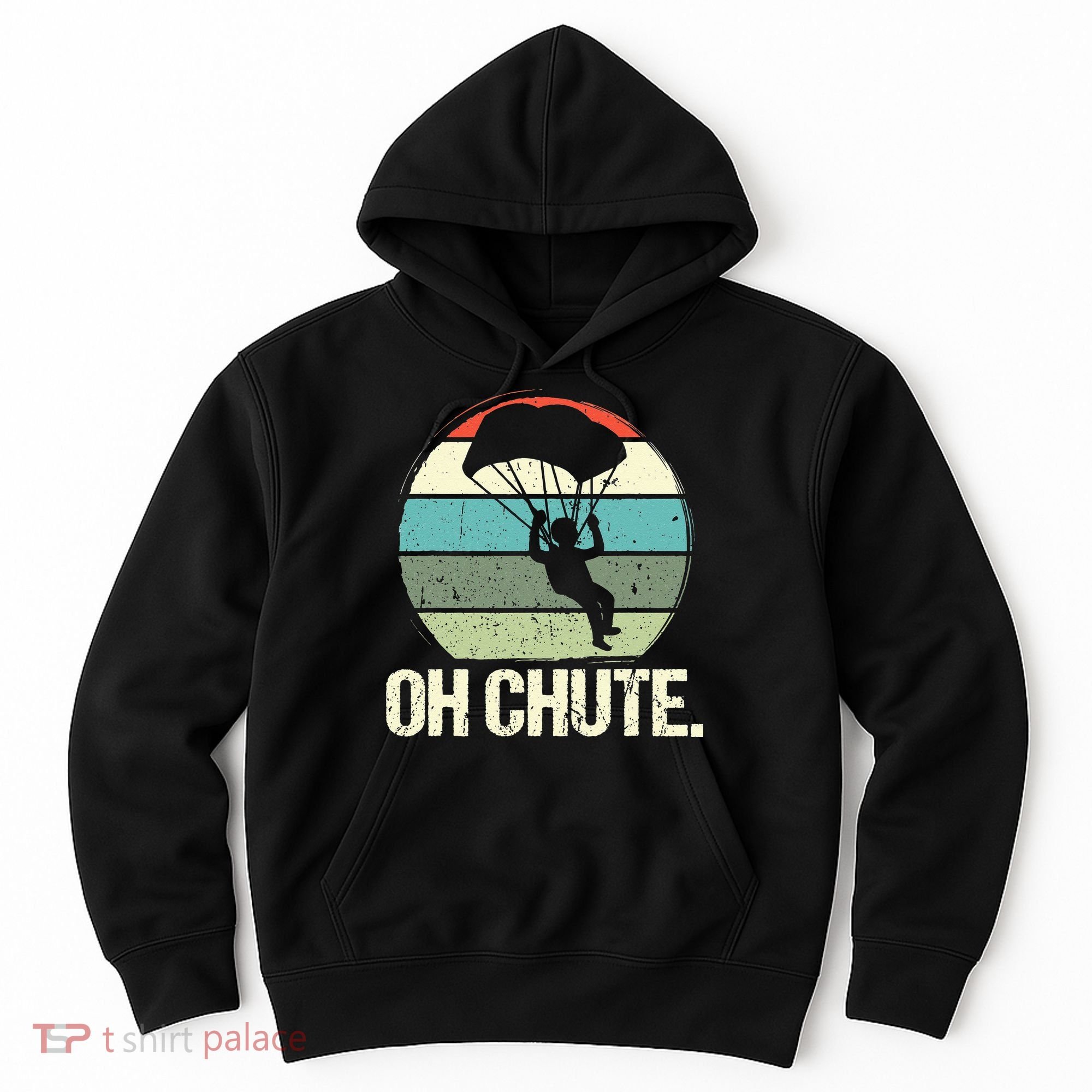 Oh Chute as a Funny Skydiving Hoodie