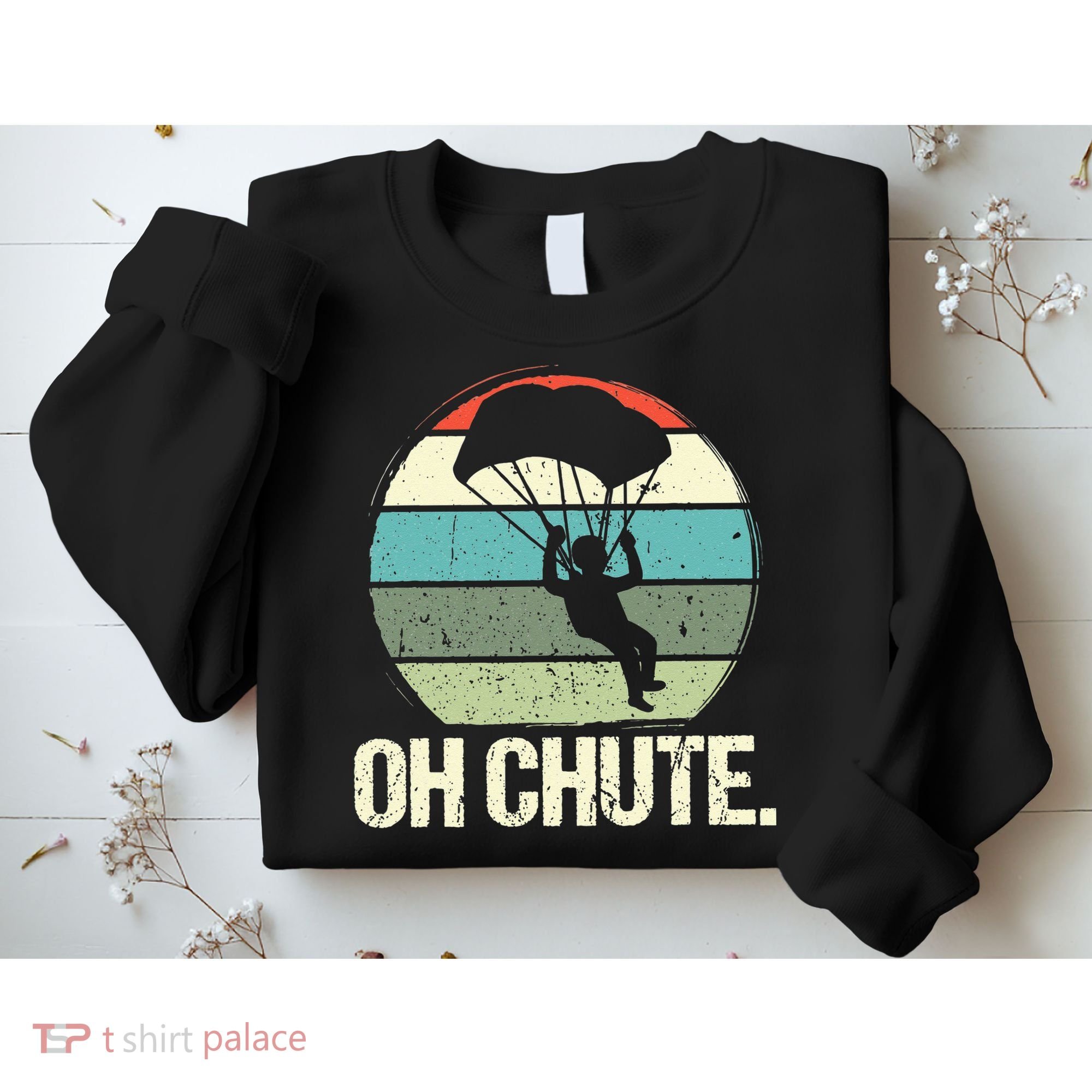 Oh Chute as a Funny Skydiving Sweatshirt