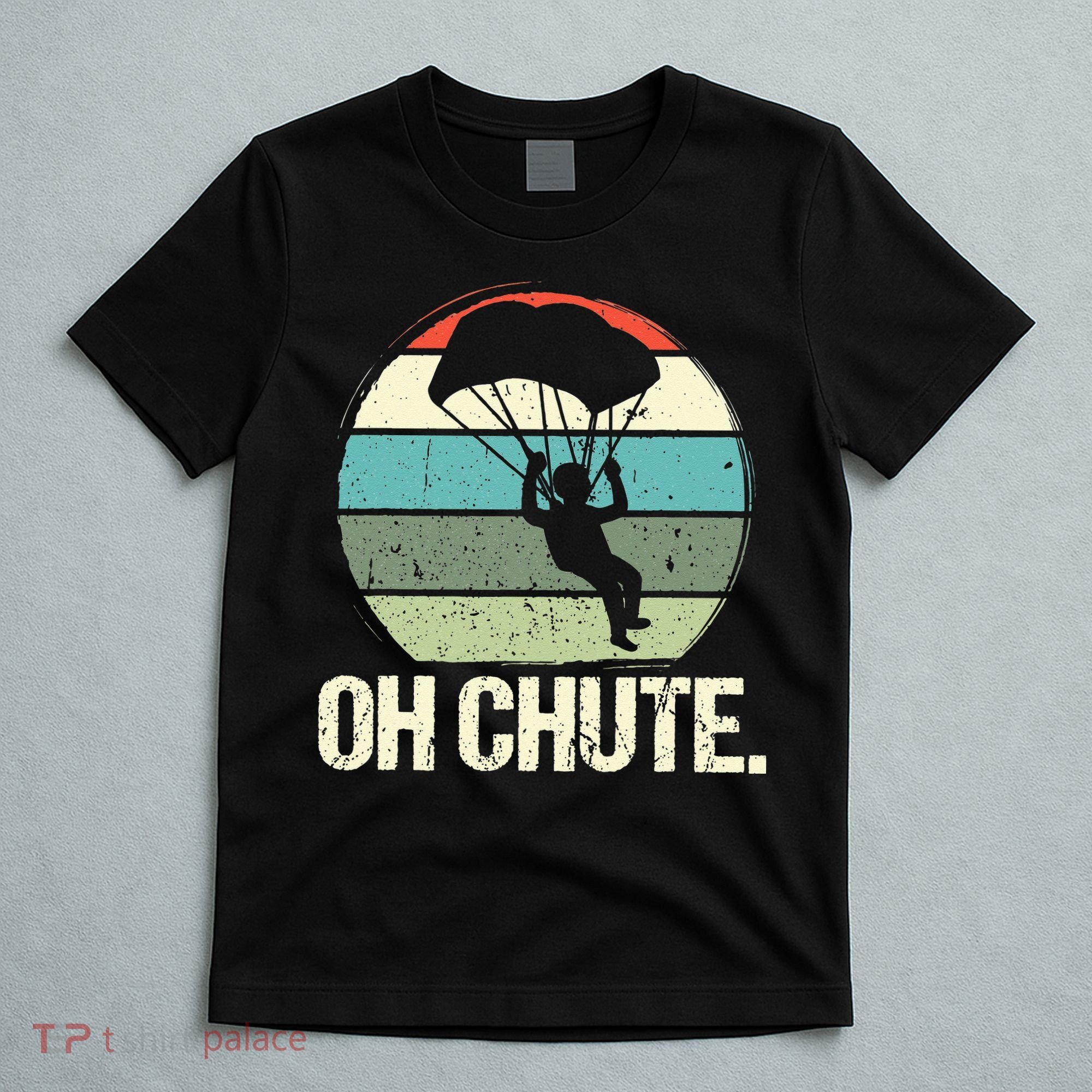 Oh Chute as a Funny Skydiving T-Shirt