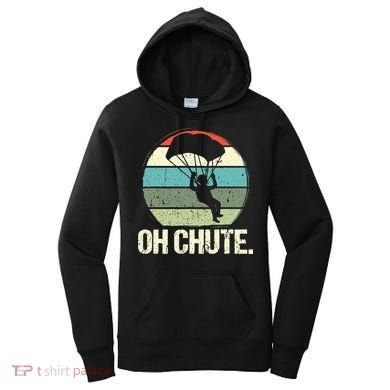 Oh Chute as a Funny Skydiving Women's Hoodie
