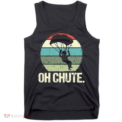 Oh Chute as a Funny Skydiving Tank Top