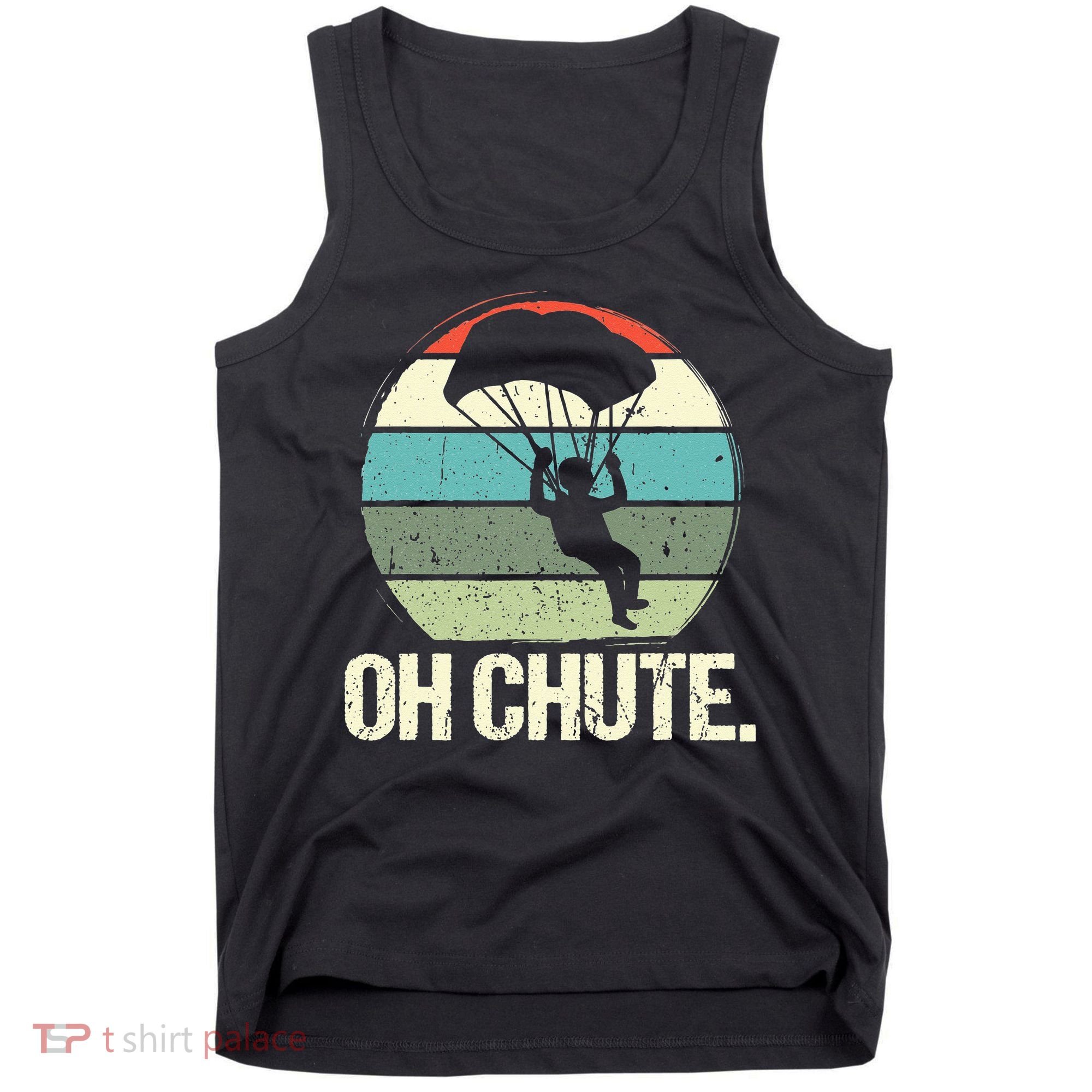 Oh Chute as a Funny Skydiving Tank Top