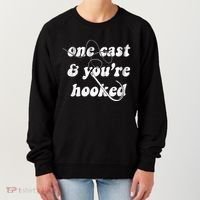 One Cast And Youre Hooked Fishing Women's Sweatshirt thumb 0