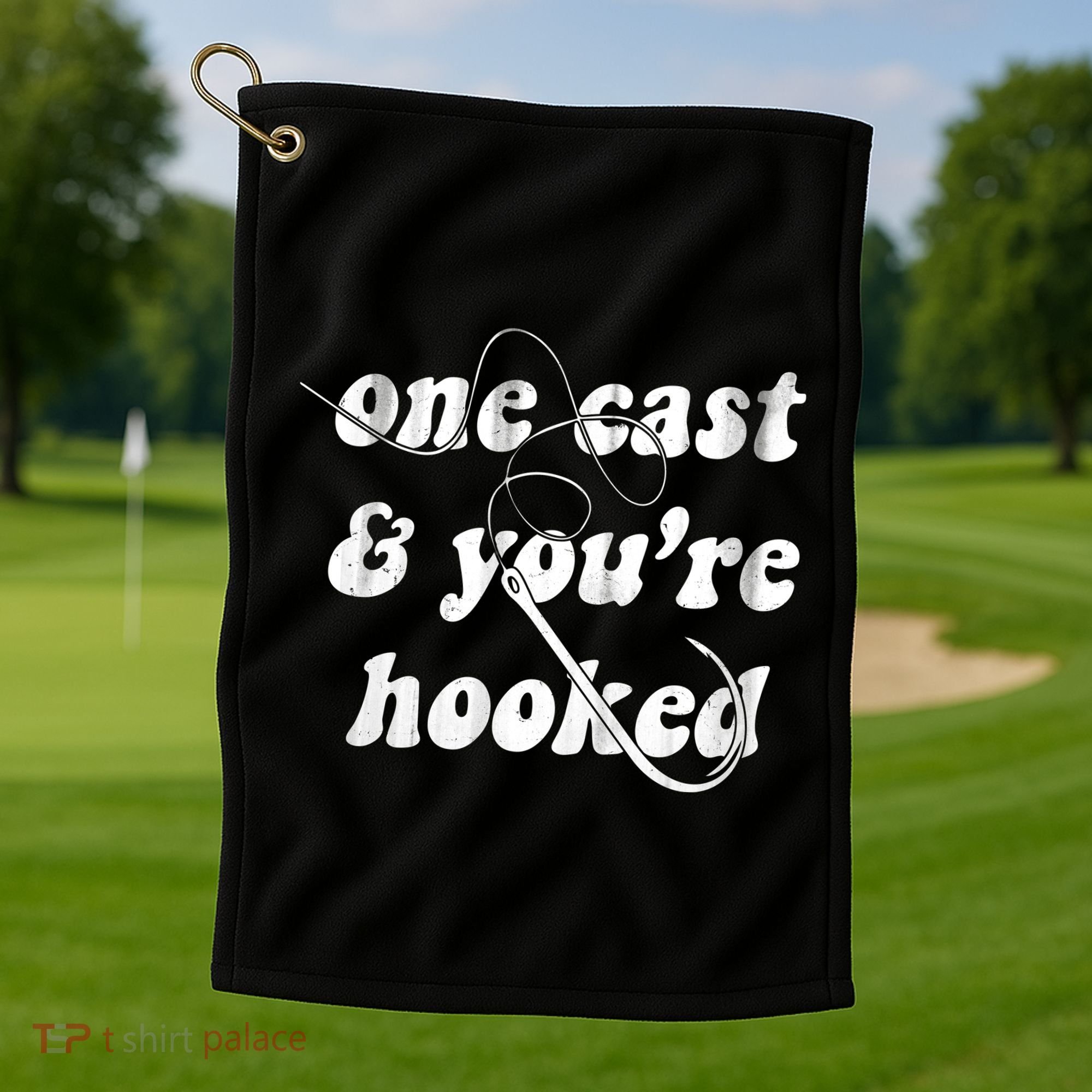 One Cast And Youre Hooked Fishing Golf Towel