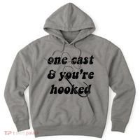 One Cast And Youre Hooked Fishing Hoodie thumb 0