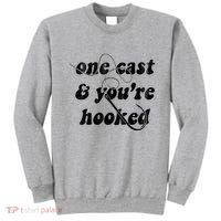 One Cast And Youre Hooked Fishing Sweatshirt thumb 0