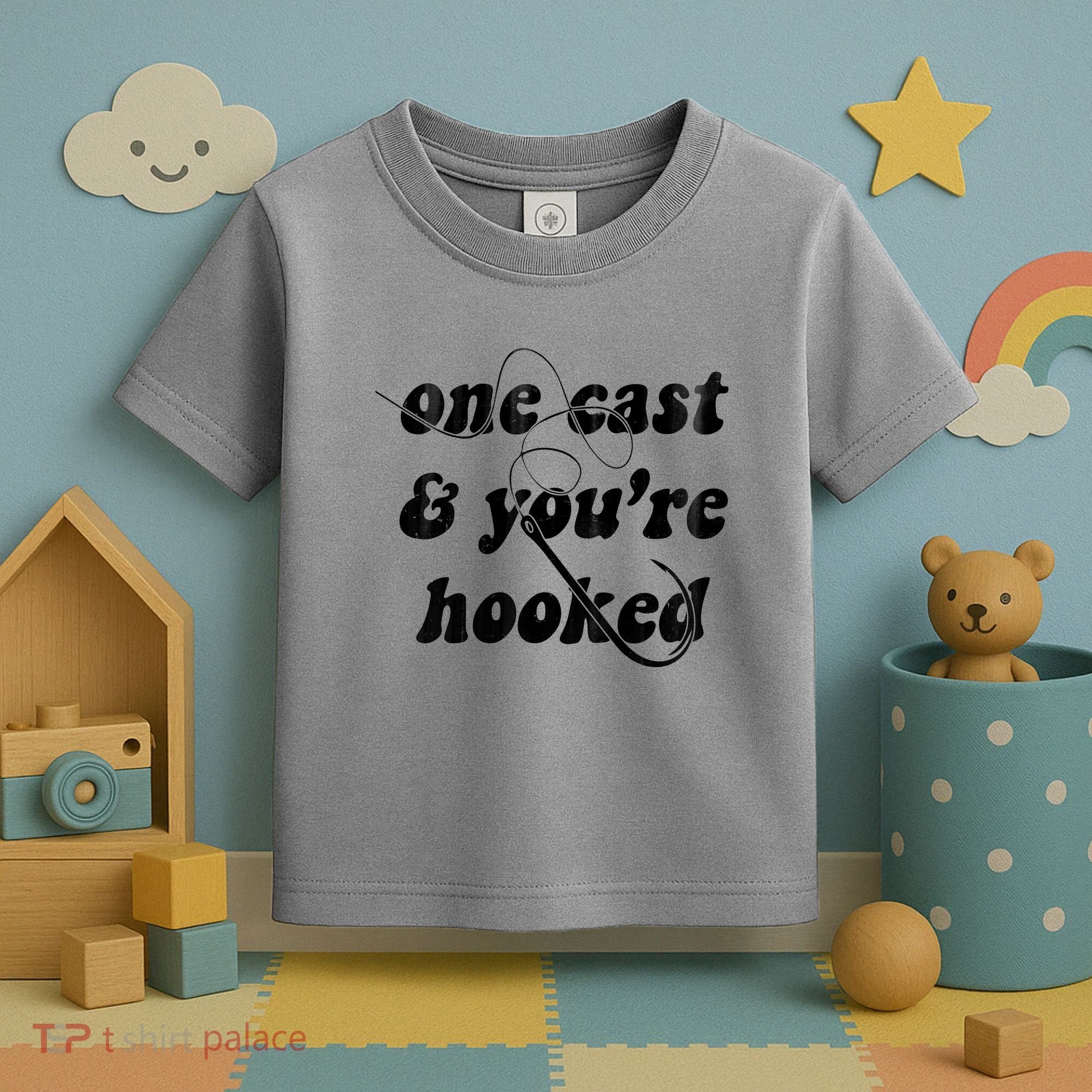 One Cast And Youre Hooked Fishing Toddler T-Shirt