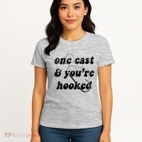 One Cast And Youre Hooked Fishing Women's T-Shirt thumb 4