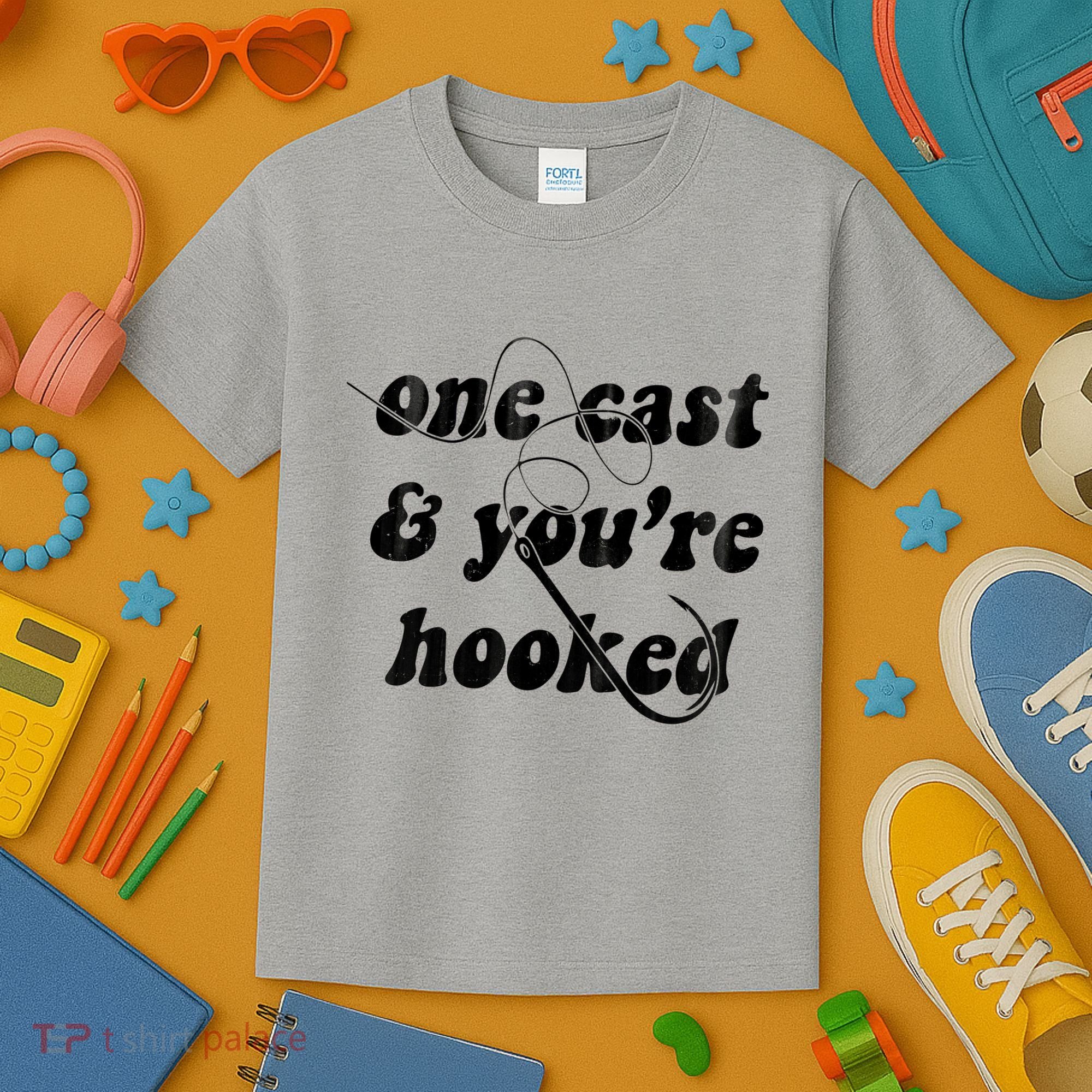 One Cast And Youre Hooked Fishing Kids T-Shirt