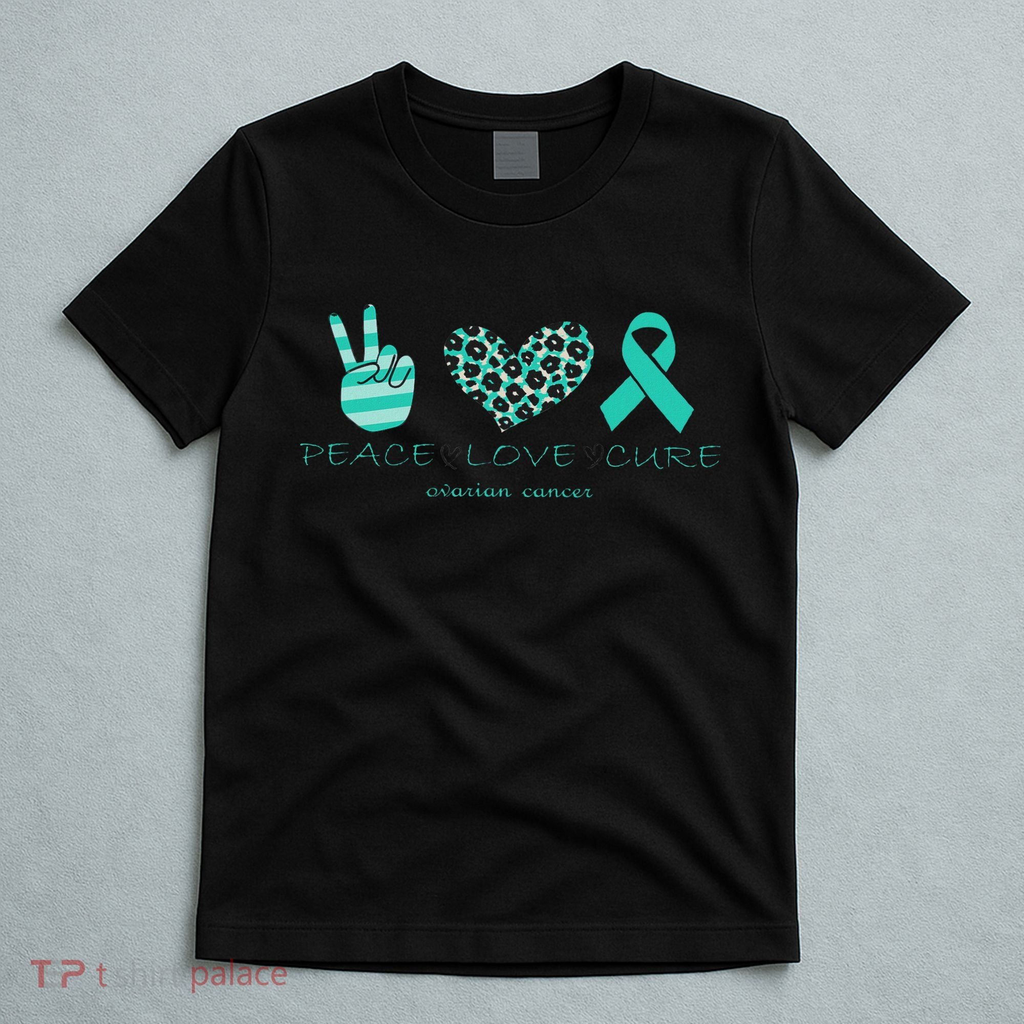 Ovarian Cancer Awareness Peace Love Cure Ovarian Cancer Awar T-Shirt