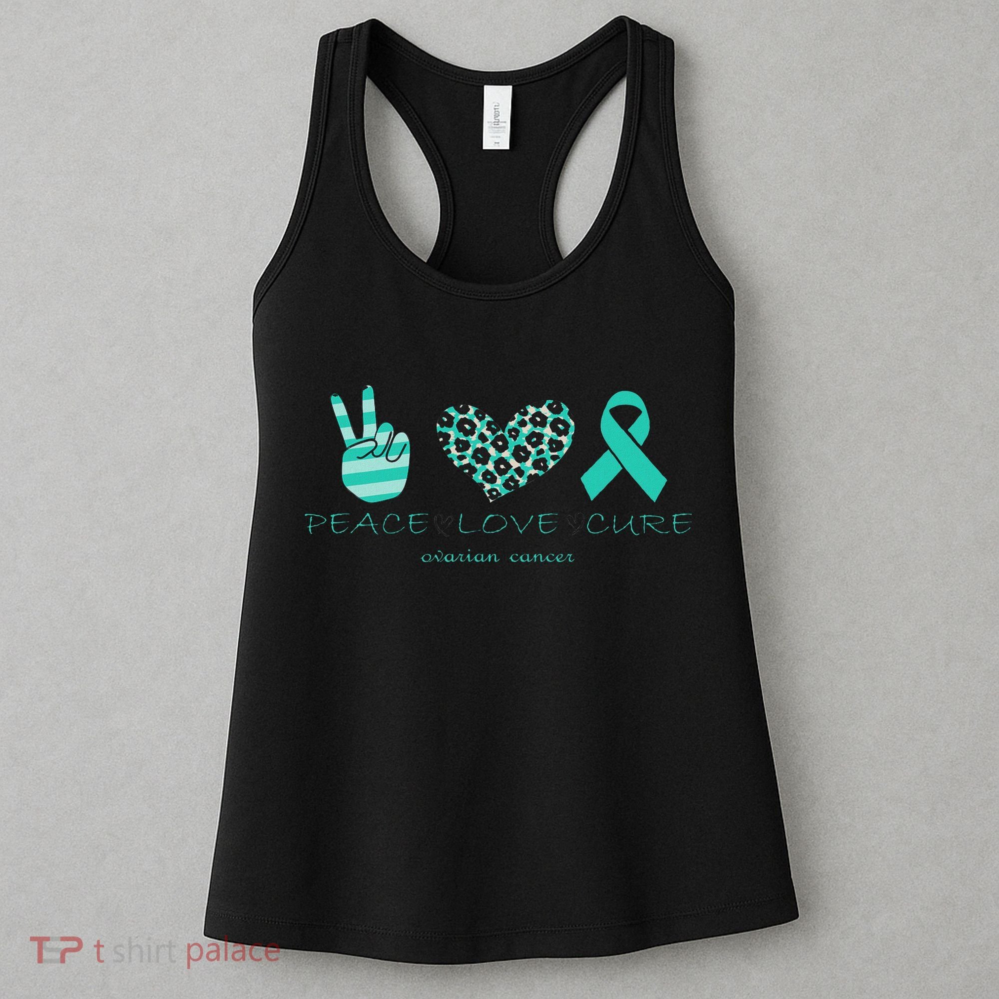 Ovarian Cancer Awareness Peace Love Cure Ovarian Cancer Awar Women's Tank Top