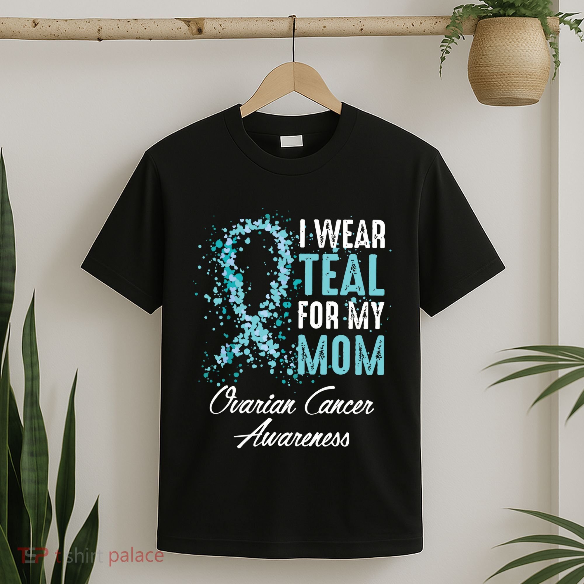 Ovarian Cancer Awareness I Wear Teal For My Mom Mother T-Shirt