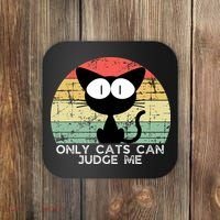 ONLY CATS CAN JUDGE ME FUNNY CAT LOVER Coaster thumb 0