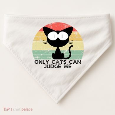 ONLY CATS CAN JUDGE ME FUNNY CAT LOVER USA-Made Doggie Bandana