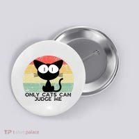 ONLY CATS CAN JUDGE ME FUNNY CAT LOVER Button thumb 0