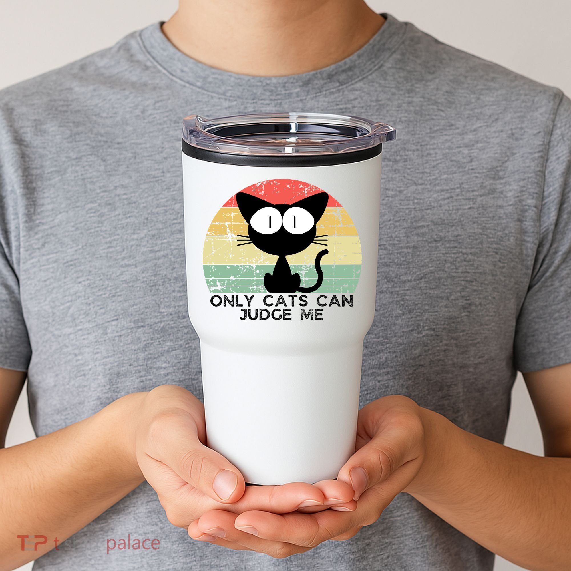 ONLY CATS CAN JUDGE ME FUNNY CAT LOVER Tumbler