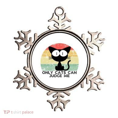 ONLY CATS CAN JUDGE ME FUNNY CAT LOVER Ornament