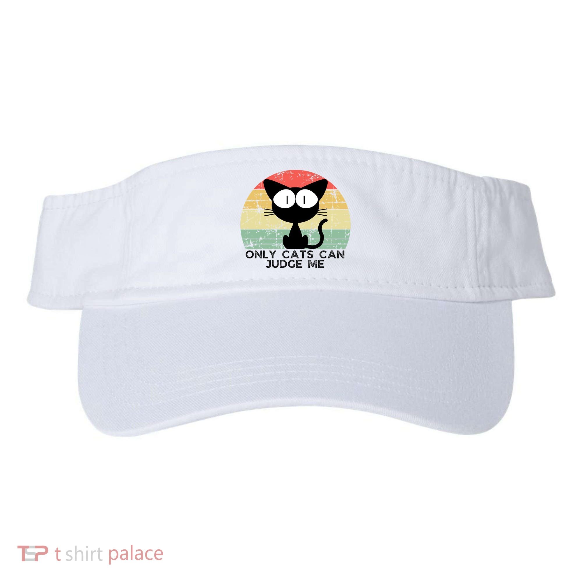 ONLY CATS CAN JUDGE ME FUNNY CAT LOVER Visor