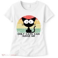 ONLY CATS CAN JUDGE ME FUNNY CAT LOVER Women's T-Shirt thumb 0
