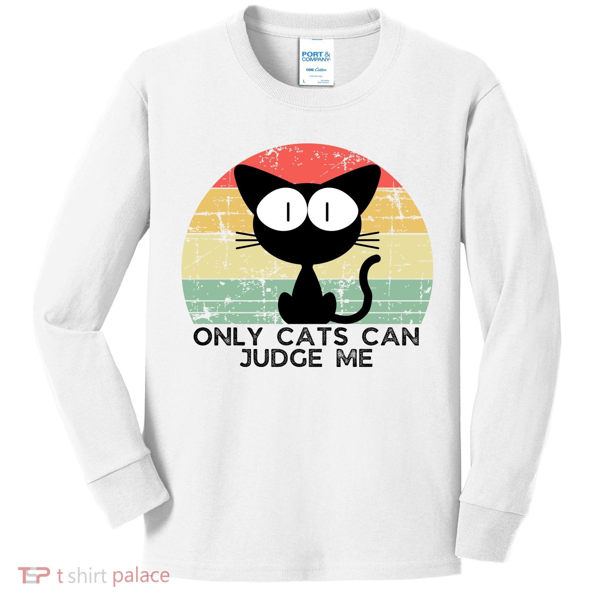 ONLY CATS CAN JUDGE ME FUNNY CAT LOVER Kids Long Sleeve Shirt