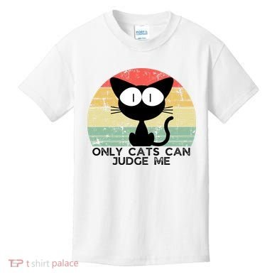 ONLY CATS CAN JUDGE ME FUNNY CAT LOVER Kids T-Shirt