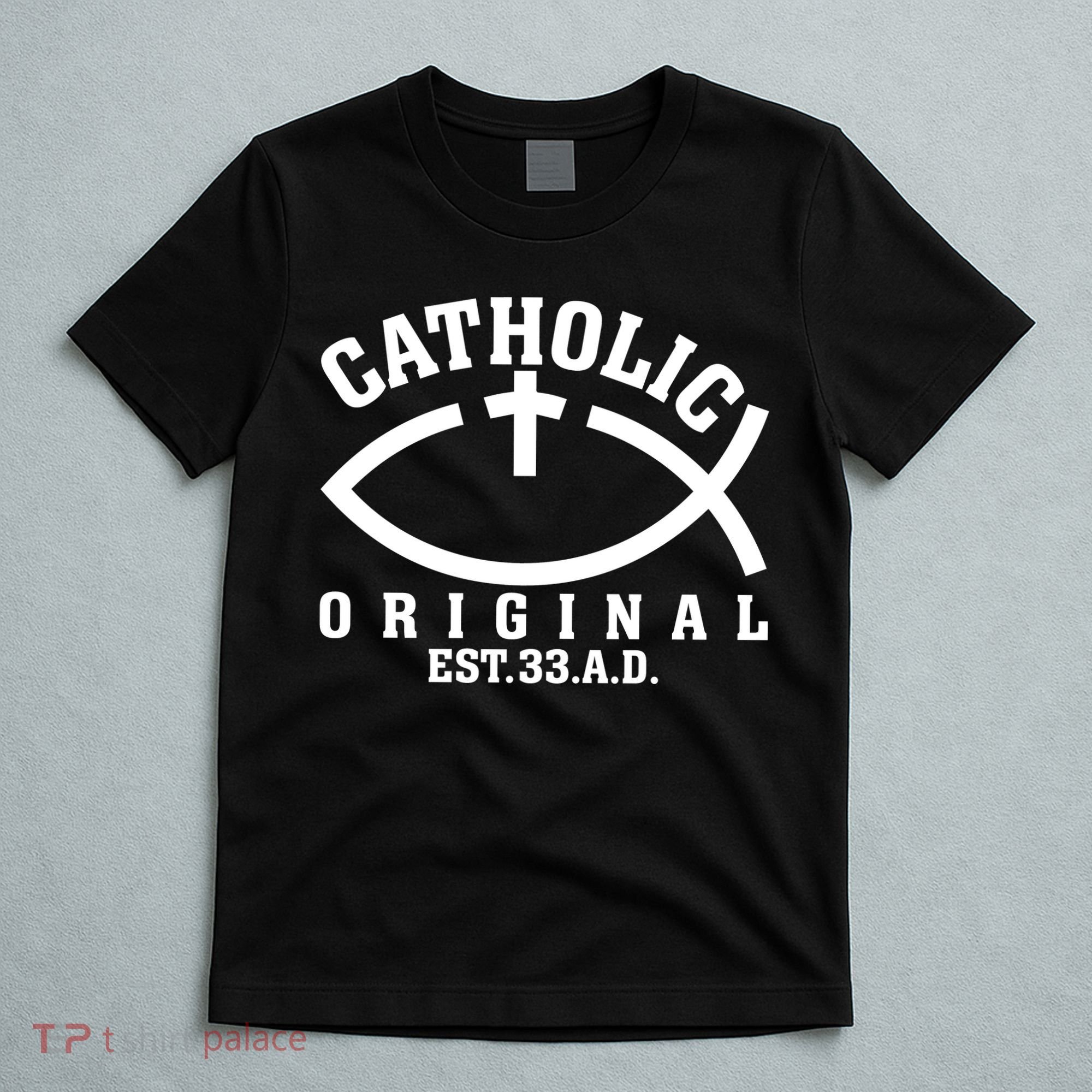 Original Catholic Church God Jesus Christ T-Shirt