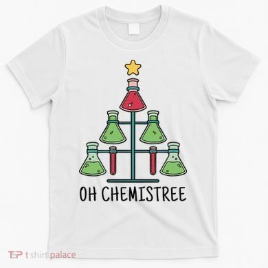 Oh Chemistree Chemistry Christmas Gift T-Shirt