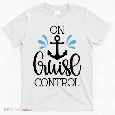 On Cruise Control Vacation T-Shirt