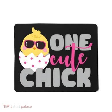 One Cute Chick Funny Mousepad