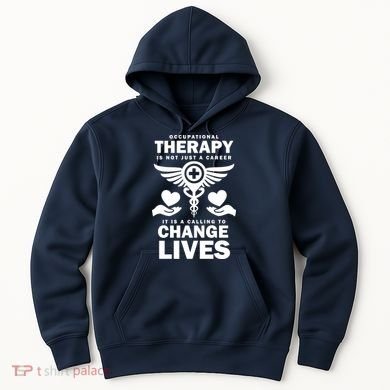 Occupational Therapy Change Lives Hoodie