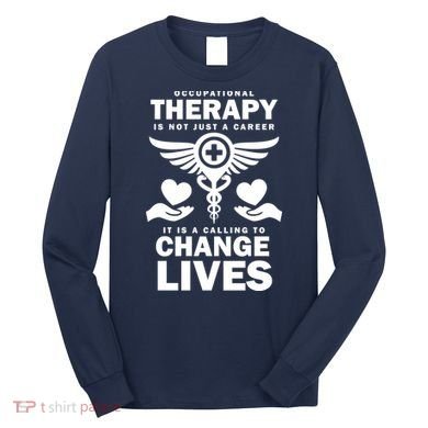 Occupational Therapy Change Lives Long Sleeve Shirt