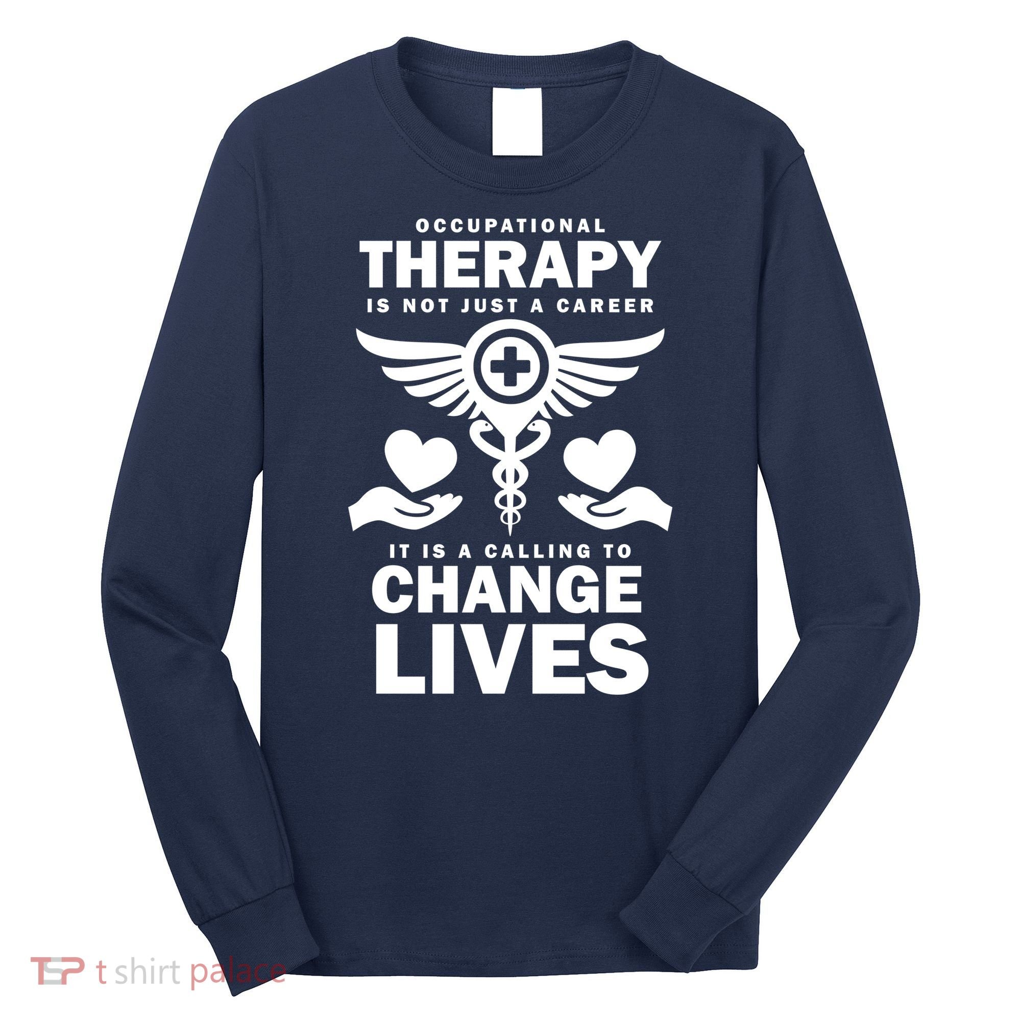 Occupational Therapy Change Lives Long Sleeve Shirt