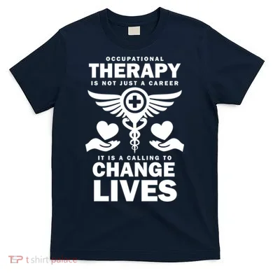 Occupational Therapy Change Lives T-Shirt