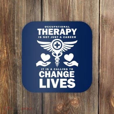 Occupational Therapy Change Lives Coaster