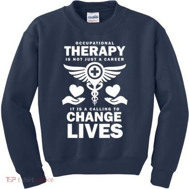 Occupational Therapy Change Lives Kids Sweatshirt