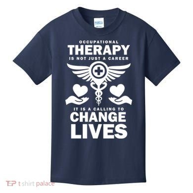 Occupational Therapy Change Lives Kids T-Shirt