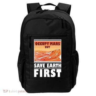 Occupy Mars But Save Earth First Backpack