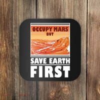 Occupy Mars But Save Earth First Coaster thumb 0